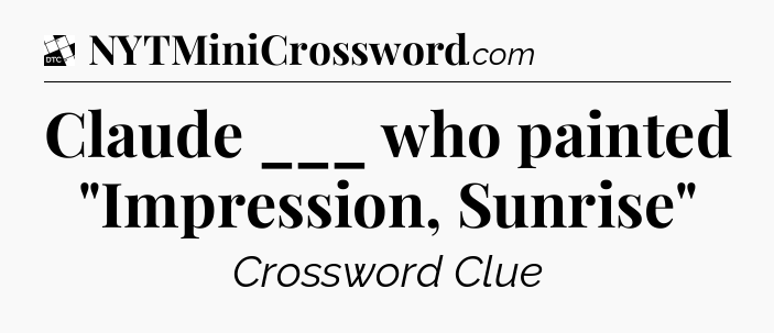 Claude ___ who painted 