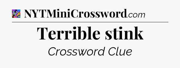 Terrible stink Crossword Clue