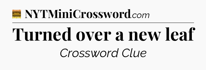 Turned over a new leaf - Eugene Sheffer Crossword