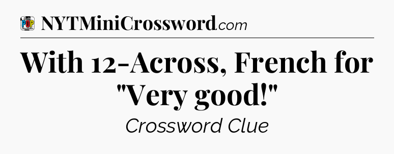 With 12-Across, French for 