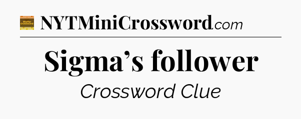 Sigma’s follower - Eugene Sheffer Crossword