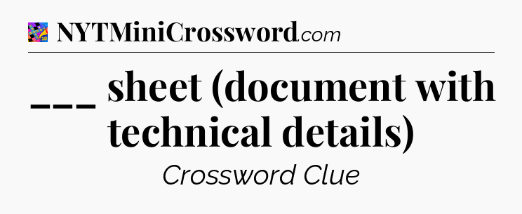 ___ sheet (document with technical details) Crossword Clue