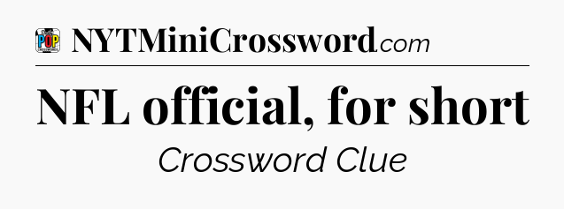 NFL official, for short Crossword Clue