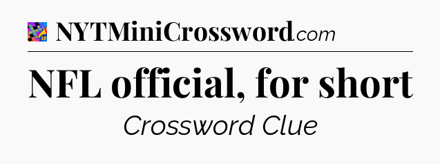 NFL official, for short Crossword Clue