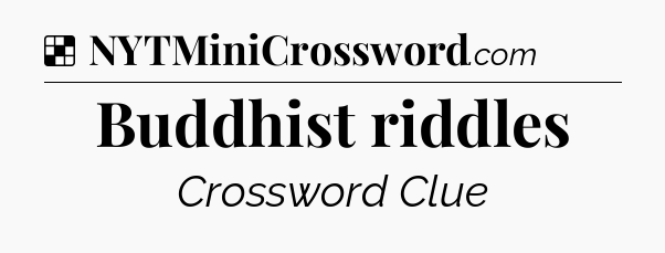 Buddhist riddles NYT Crossword