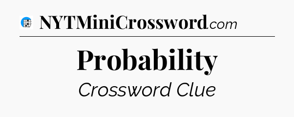 Probability Crossword Clue