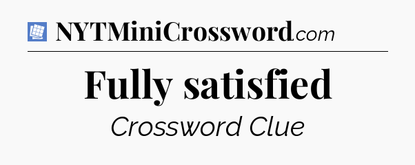 Fully satisfied Puzzle Page Crossword Clue