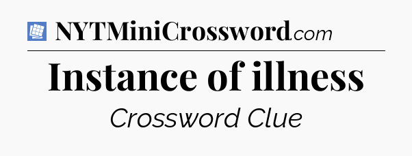 Instance of illness Puzzle Page Crossword Clue