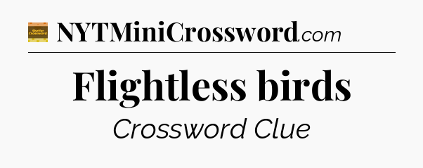 Flightless birds crossword clue Eugene Sheffer