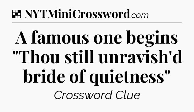 Solution: A famous one begins 