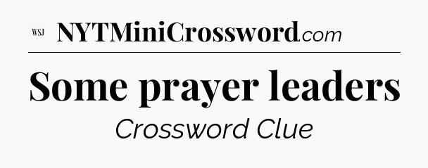 Some prayer leaders - WSJ Crossword