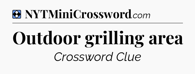 Solution: Outdoor grilling area - NYT Mini Crossword