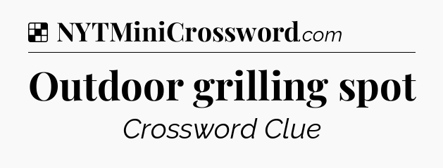 Solution: Outdoor grilling spot - NYT Crossword