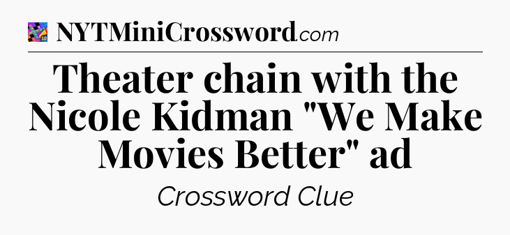 Theater chain with the Nicole Kidman 