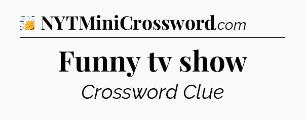 Funny tv show - 7 Little Words