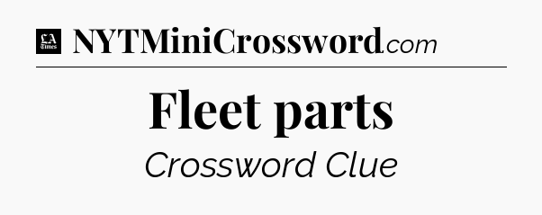 Fleet parts - LA Times Crossword