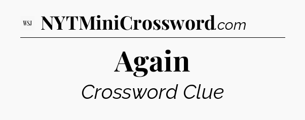 Again - WSJ Crossword
