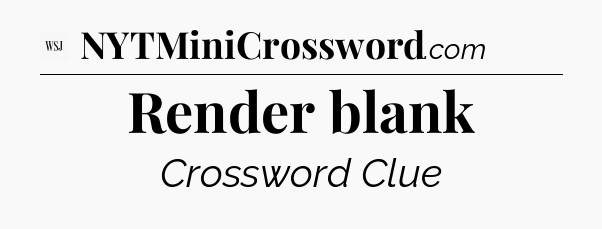 Render blank - WSJ Crossword