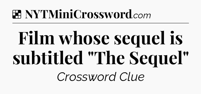 Solution: Film whose sequel is subtitled 