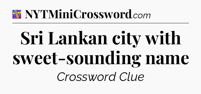 Sri Lankan city with sweet-sounding name Codycross