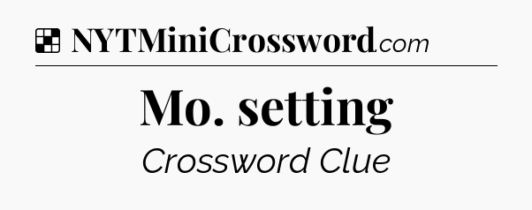 Solution: Mo. setting - NYT Crossword