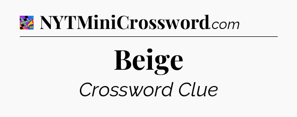 Beige Crossword Clue