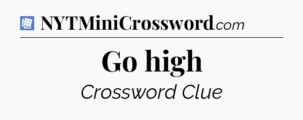 Go high Puzzle Page Crossword Clue