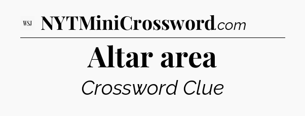 Altar area - WSJ Crossword