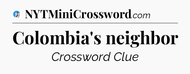 Colombia's neighbor Crossword Clue