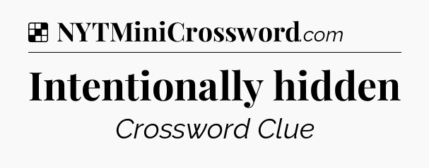 Solution: Intentionally hidden - NYT Crossword