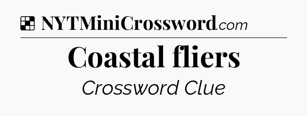 Solution: Coastal fliers - NYT Crossword