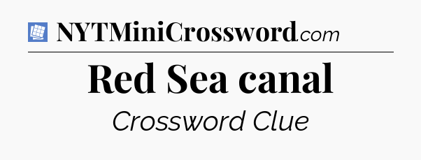 Red Sea canal Puzzle Page Crossword Clue