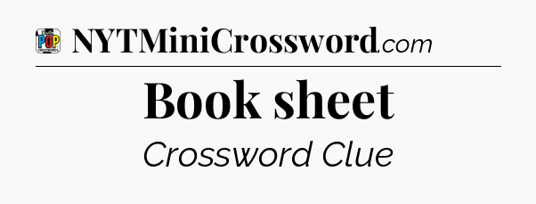 Book sheet Crossword Clue