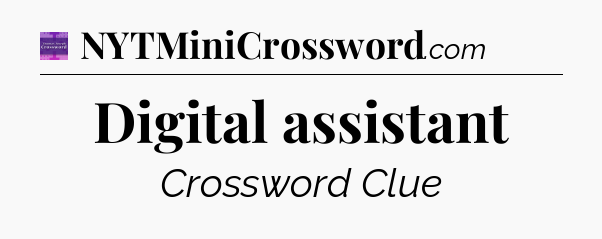 Digital assistant - Thomas Joseph Crossword