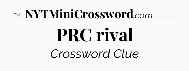 PRC rival - WSJ Crossword