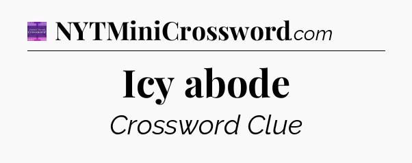 Icy abode - Thomas Joseph Crossword