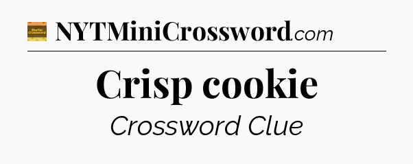 Crisp cookie crossword clue Eugene Sheffer