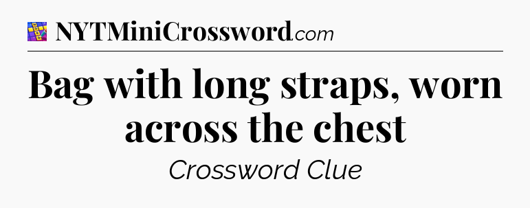 Bag with long straps, worn across the chest Codycross