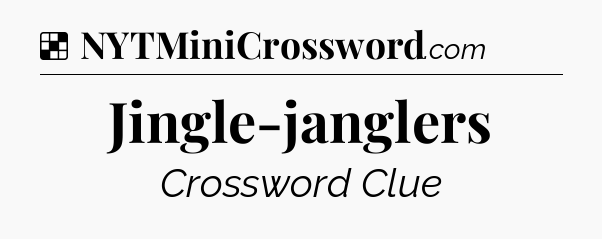 Solution: Jingle-janglers - NYT Crossword