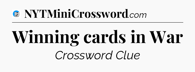 Winning cards in War Crossword Clue