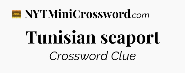 Tunisian seaport - Eugene Sheffer Crossword
