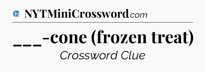 ___-cone (frozen treat) Crossword Clue