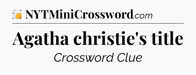 Agatha christie's title - 7 Little Words