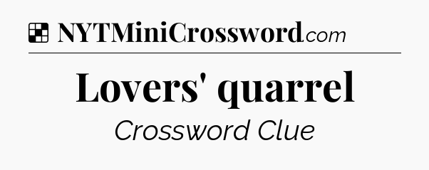 Solution: Lovers' quarrel - NYT Crossword