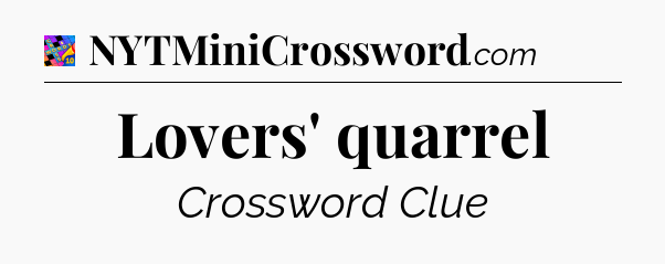 Lovers' quarrel Crossword Clue