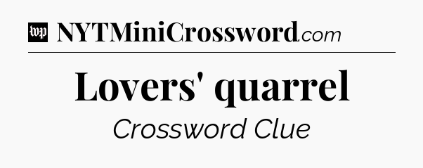 Lovers' quarrel Crossword Clue