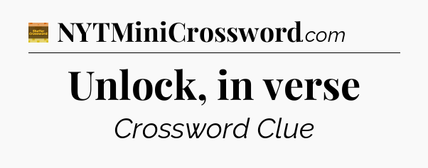 Unlock, in verse crossword clue Eugene Sheffer