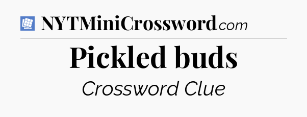 Pickled buds Puzzle Page Crossword Clue