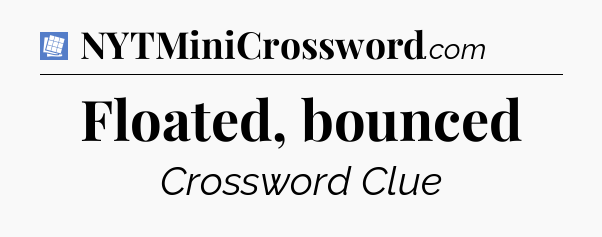 Floated, bounced Puzzle Page Crossword Clue