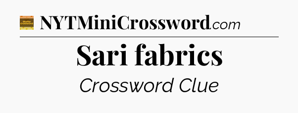 Sari fabrics - Eugene Sheffer Crossword